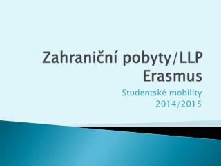 Zahraniční pobyty/LLP Erasmus