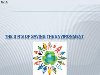 The 3 R’s of Saving the Environment