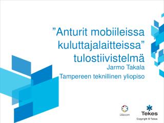”Anturit mobiileissa kuluttajalaitteissa” tulostiivistelmä