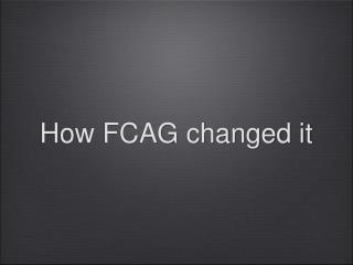 How FCAG changed it