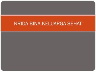 KRIDA BINA KELUARGA SEHAT