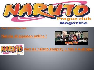 Číslo 10/12 27.Října 2009 Naruto shippuden online ! Věci na naruto cosplay u nás v e- shopu !