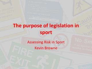 The purpose of legislation in sport