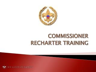 COMMISSIONER RECHARTER TRAINING