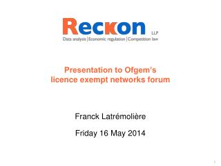 Presentation to Ofgem’s licence exempt networks forum