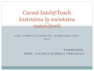 Cursul Intel@ Teach Instruirea în societatea c unoașterii