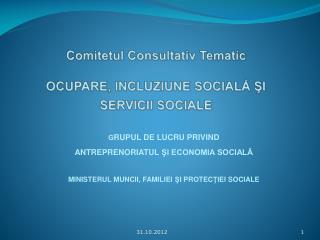 Comitetul Consultativ Tematic OCUPARE, INCLUZIUNE SOCIALĂ ŞI SERVICII SOCIALE