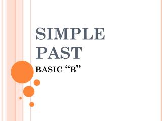 SIMPLE PAST basic “b”