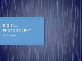 DIGITAL PHOTOGRAPHY