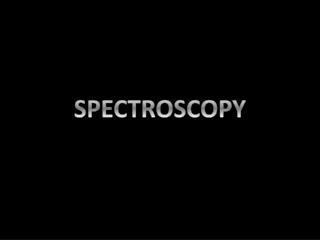 SPECTROSCOPY