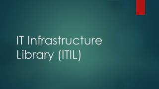 IT Infrastructure Library (ITIL)