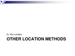 Other location methods
