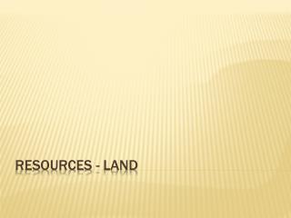 Resources - Land