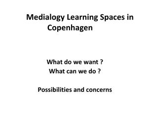 Medialogy Learning Spaces in Copenhagen