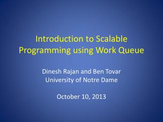 Introduction to Scalable Programming using Work Queue