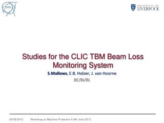 Studies for the CLIC TBM Beam Loss Monitoring System