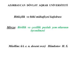 AZƏRBAYCAN DÖVLƏT AQR A R UNİVERSİTETİ Bitkiçilik və bitki mühafizəsi kafedrası