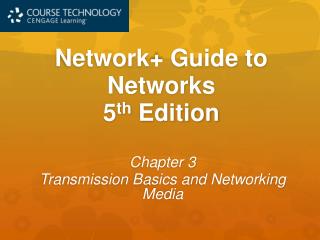 Network+ Guide to Networks 5 th Edition