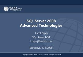 SQL Server 2008 Advanced Technologies