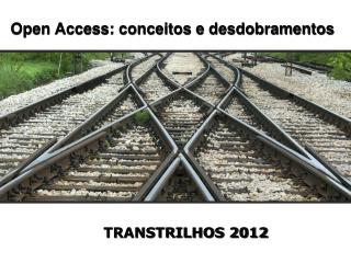 Open Access: conceitos e desdobramentos