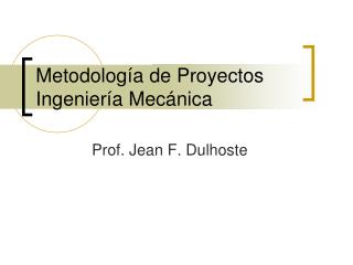 Metodología de Proyectos Ingeniería Mecánica