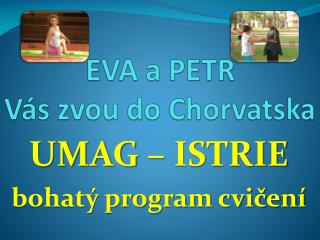 EVA a PETR Vás zvou do Chorvatska