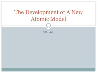 The Development of A New Atomic Model