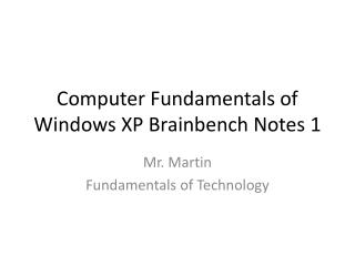 Computer Fundamentals of Windows XP Brainbench Notes 1