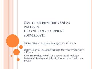 Zástupné rozhodování za pacienta. Právní rámec a etické souvislosti