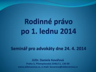 Rodinné právo po 1. lednu 2014 Seminář pro advokáty dne 24. 4. 2014