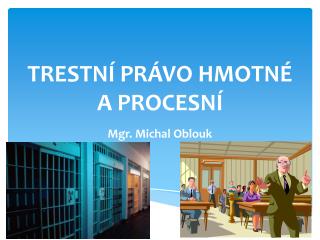 TRESTNÍ PRÁVO HMOTNÉ A PROCESNÍ
