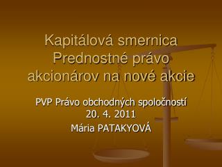 Kapitálová smernica Prednost né právo akcionárov na nové akcie