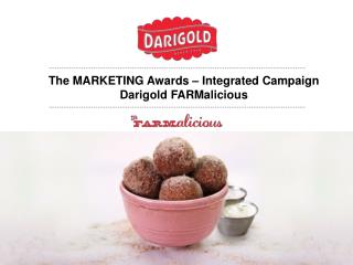 The MARKETING Awards – Integrated Campaign Darigold FARMalicious