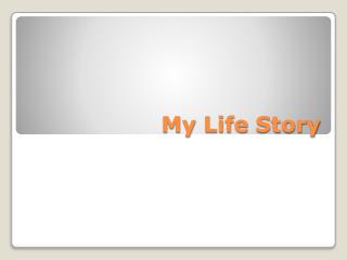 My Life Story
