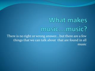 What makes music….music?