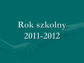 Rok szkolny 2011-2012