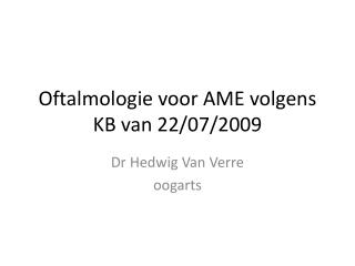 Oftalmologie voor AME volgens KB van 22/07/2009