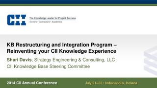 KB Restructuring and Integration Program – Reinventing your CII Knowledge Experience