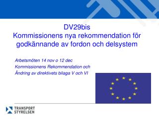DV29bis Kommissionens nya rekommendation för godkännande av fordon och delsystem