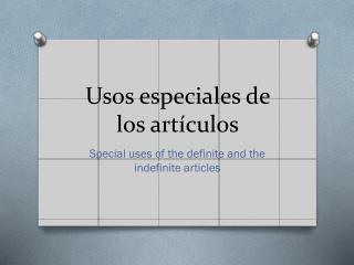 Usos especiales de los artículos