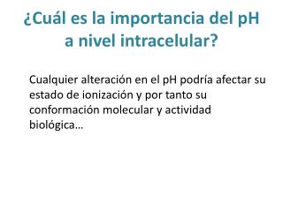 ¿Cu ál es la importancia del pH a nivel intracelular?