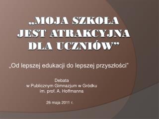 „Moja szkoła jest atrakcyjna dla uczniów”