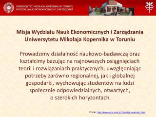 Źródło: econ.umk.pl/15,misja-i-wartosci.html