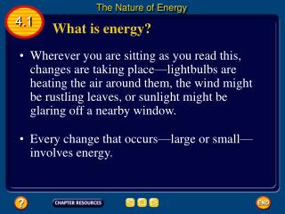 Every change that occurs—large or small—involves energy.