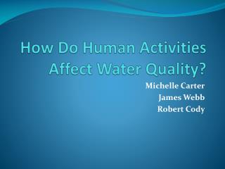 How Do Human Activities Affect Water Quality?