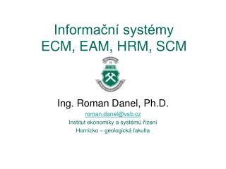 Informační systémy ECM, EAM, HRM, SCM