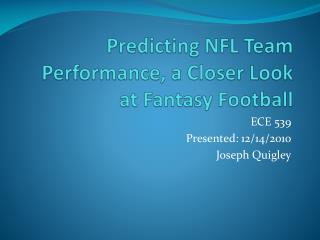 Predicting NFL Team Performance, a Closer Look at Fantasy Football