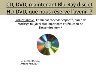 CD, DVD, maintenant Blu-Ray disc et HD-DVD, que nous réserve l’avenir ?