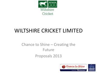 WILTSHIRE CRICKET LIMITED