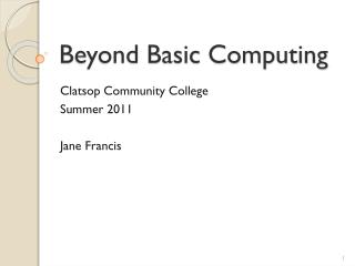 Beyond Basic Computing